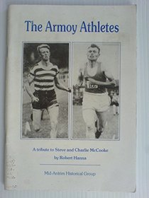 Armoy Athletes: A Tribute to Steve and Charlie McCooke, Sons of Monaclough and Members of East Antrim Harriers