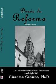 Desde la reforma: una historia de la reforma protestante en el siglo XVI