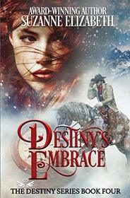 DESTINY'S EMBRACE: A Western Time Travel Romance (The Destiny Series)