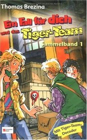 Ein Fall fr dich und das Tiger-Team, Sammelbde., Bd.1