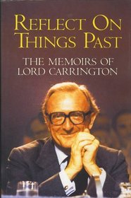 Reflect on Things Past: The Memoirs of Lord Carrington
