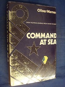 Command at Sea: Great Fighting Admirals from Hawke to Nimitz