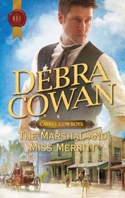 The Marshal and Miss Merritt (Cahill Cowboys, Bk 3) (Harlequin Historical, No 1067)