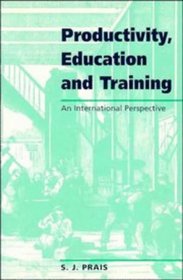 Productivity, Education and Training : Facts and Policies in International Perspective (National Institute of Economic and Social Research Occasional Papers)