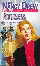 STAY TUNED FOR DANGER (NANCY DREW FILES 17) : STAY TUNED FOR DANGER (Nancy Drew Files, No 17)