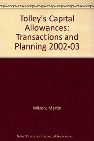 Tolley's Capital Allowances: Transactions and Planning 2002-03