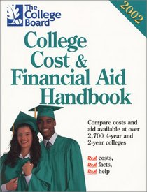 The College Board College Cost & Financial Aid 2002: All-New 22nd Annual Edition (College Costs and Financial Aid Handbook)