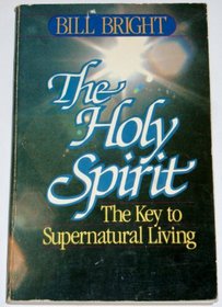 The Holy Spirit, the key to supernatural living