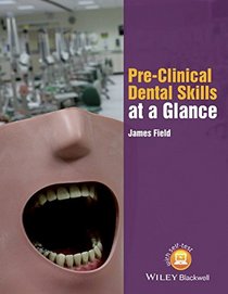 Pre-Clinical Dental Skills at a Glance (At a Glance (Dentistry))