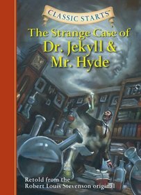 Classic Starts: The Strange Case of Dr. Jekyll and Mr. Hyde (Classic Starts Series)
