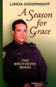 A Season for Grace (The Brothers' Bond, Book 1) (Love Inspired #377)