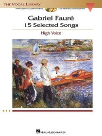 Faure: 15 Selected Songs High Voce Bk/2 Cds, Accomps,Diction The Vocal Library