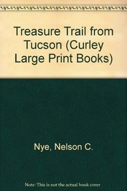 Treasure Trail from Tucson (Curley Large Print Books)