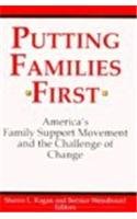 Putting Families First : America's Family Support Movement and the Challenge of Change (Joint Publication in the Jossey-Bass Social and Behavioral S)