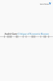 Critique of Economic Reason (Second Edition)  (Radical Thinkers)