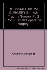Rob & Smith's Operative Surgery: Trauma Surgery Pt. 2