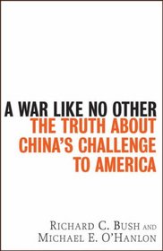 A War Like No Other: The Truth About China's Challenge to America