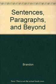 Sentences, Paragraphs, and Beyond: A Worktext with Reading