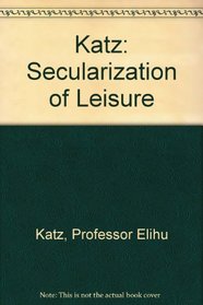The Secularization of Leisure: Culture and Communication in Israel