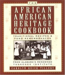 The African-American Heritage Cookbook: Traditional Recipes and Fond Remembrances From Alabama's Renowned Tuskegee Institute