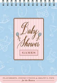 Baby Shower Games: Fun Party Games and Helpful Tips for the Hostess