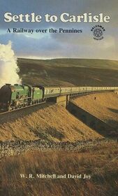 Settle to Carlisle: A Railway Over the Pennines
