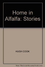 Home in Alfalfa: Stories