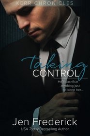 Taking Control: A Novel (Kerr Chronicles) (Volume 2)