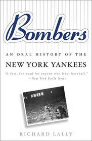 Bombers : An Oral History of the New York Yankees