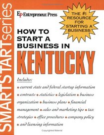 How to Start a Business in Kentucky (Smartstart Series (Entrepreneur Press).)