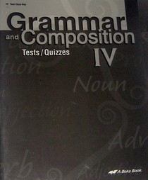 A Beka Grammar and Composition IV Test and Quiz Key Grade 10