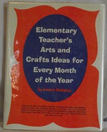 Elementary Teacher's Arts and Crafts Ideas for Every Month of the Year