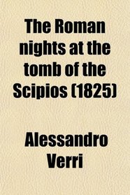 The Roman nights at the tomb of the Scipios (1825)
