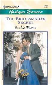 Bridesmaid's Secret (Harlequin Romance, No 3687)