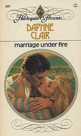 Marriage Under Fire (Harlequin Presents, No 687)