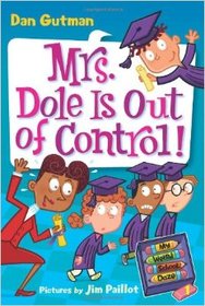 Mrs. Dole Is Out of Control! (My Weird School Daze, Bk 1)