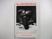 The Adversaries: America, Russia and the Open World, 1941-62