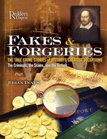 Fakes & Forgeries: The True Crime Stories of History's Greatest Deceptions