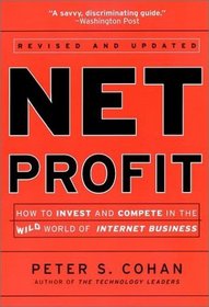 Net Profit: How to Invest and Compete in the Real World of Internet Business