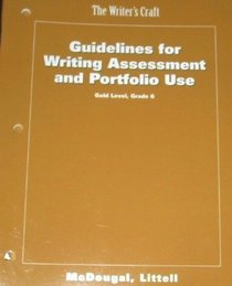 The Writer's Craft: Guidelines for Writing Assessment and Portfolio Use, Gold Level, Grade 6