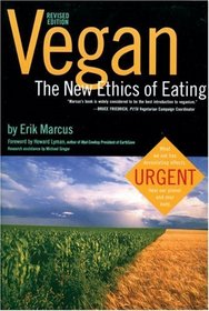 Vegan: The New Ethics of Eating (Revised Edition)