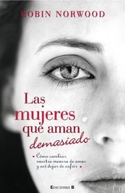 Las mujeres que aman demasiado (Zeta No Ficcion) (Spanish Edition)