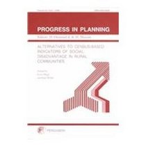 Alternatives to Census-Based Indicators of Social Disadvantage in Rural Communities (Progress in Planning)