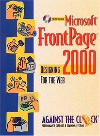 Microsoft FrontPage 2000: Designing for the Web (Against the clock series)