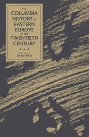 The Columbia History of Eastern Europe in the Twentieth Century