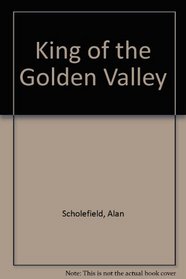 King Of The Golden Valley