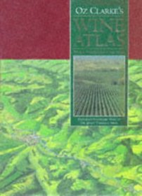 Oz Clarke's Wine Atlas: Wines  Wine Regions of the World