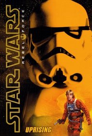 Uprising (Star Wars: Rebel Force, Bk 6)