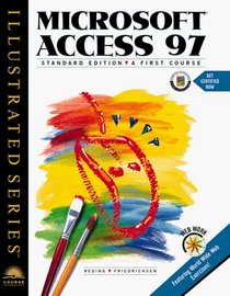 Microsoft Access 97 - Illustrated Standard Edition: A First Course