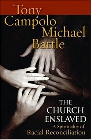 The Church Enslaved: A Spirituality For Racial Reconciliation (Prisms)